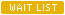 Wait List